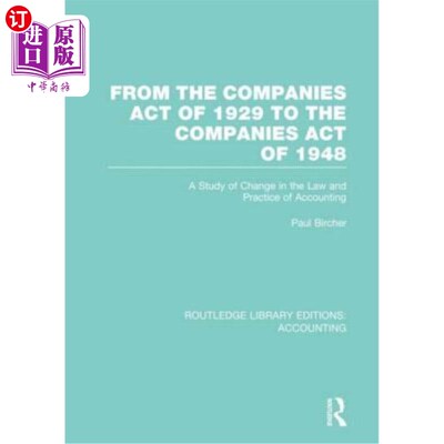 海外直订From the Companies Act of 1929 to the Companies Act of 1948 (Rle: Accounting): A 从1929年的公司法