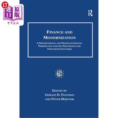 海外直订Finance and Modernization: A Transnational and Transcontinental Perspective for  金融与现代化:19和20世纪的