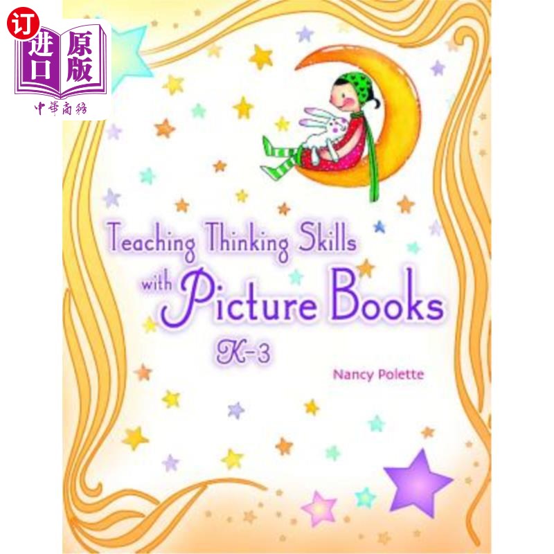 海外直订Teaching Thinking Skills with Picture Books, Ka 3 3 .用绘本教学思维技巧