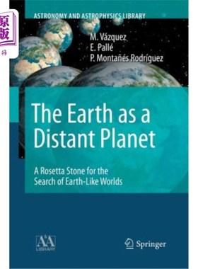 海外直订The Earth as a Distant Planet: A Rosetta Stone for the Search of Earth-Like Worl 《作为遥远行星的地球:寻找