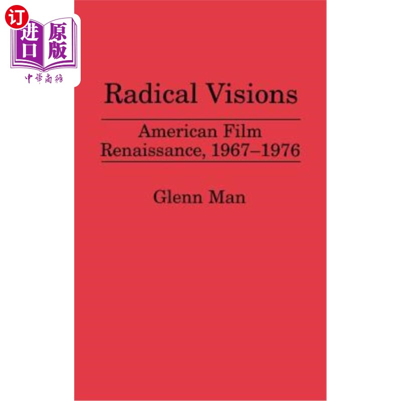 海外直订Radical Visions: American Film Renaissance, 1967-1976 激进的愿景:美国电影复兴,1967-1976