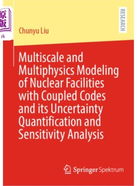 海外直订Multiscale and Multiphysics Modeling of Nuclear Facilities with Coupled Codes an Multiscale