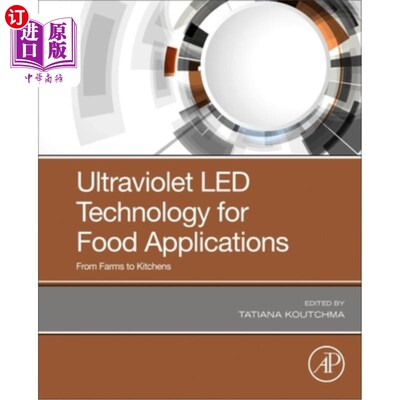 海外直订Ultraviolet Led Technology for Food Applications: From Farms to Kitchens 紫外Led技术在食品中的应用:从农场到