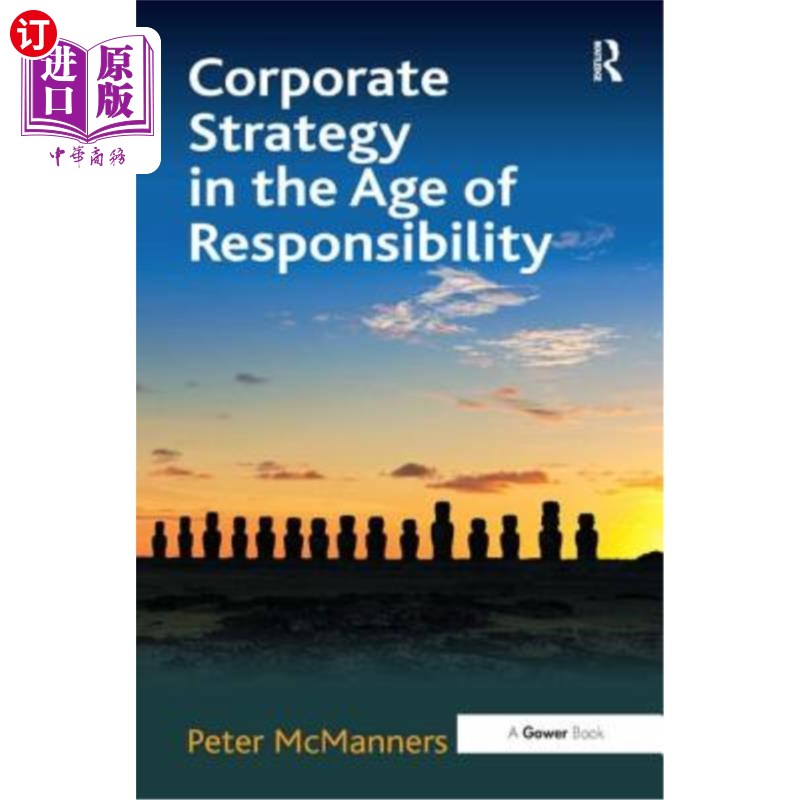 海外直订Corporate Strategy in the Age of Responsibility 责任时代的企业战略