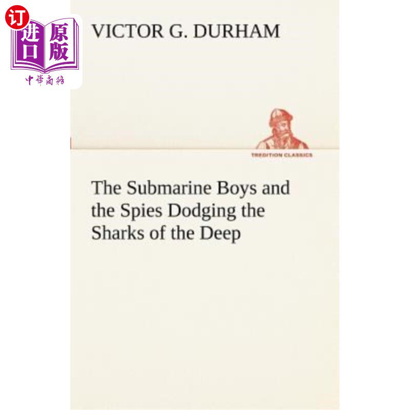 海外直订The Submarine Boys and the Spies Dodging the Sharks of the Deep 潜艇男孩和间谍躲避深海鲨鱼