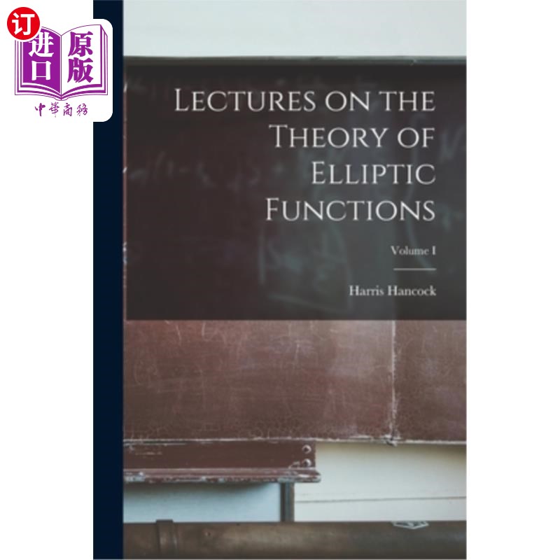 海外直订Lectures on the Theory of Elliptic Functions; Volume I 椭圆函数理论讲座体积我