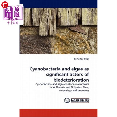 海外直订Cyanobacteria and Algae as Significant Actors of Biodeterioration 蓝藻和藻类是生物退化的重要因素