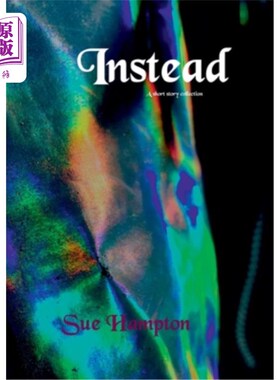 海外直订Instead: A Short Story Collection 取而代之的是：短篇小说集