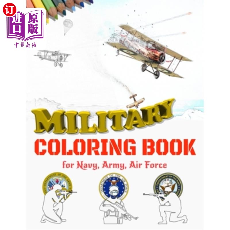 海外直订Military Coloring Book for Navy, Army, Air Force: Large Print Air Planes, Battle 海军，陆军，空军的军事涂色