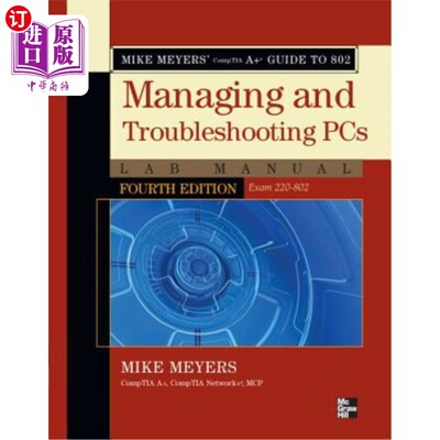 海外直订Mike Meyers' Comptia A+ Guide to 802 Managing and Troubleshooting PCs Lab Manual Mike Meyer