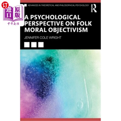 海外直订A Psychological Perspective on Folk Moral Objectivism 民间道德客观主义的心理学透视