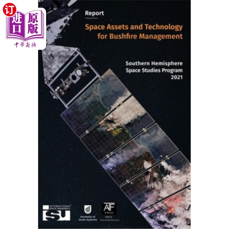 海外直订Space Assets and Technology for Bushfire Management: Southern Hemisphere Space S 森林大火管理的空间资产和技