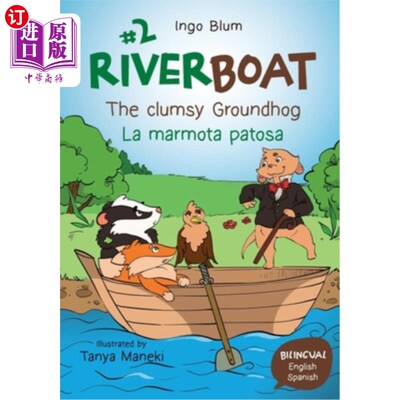 海外直订Riverboat: The clumsy Groundhog - La marmota patosa: Bilingual Children's Pictur 河船：笨拙的土拨鼠：双语儿