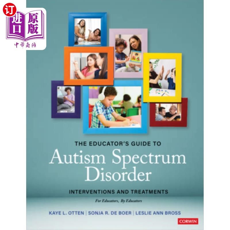 海外直订The Educator′s Guide to Autism Spectrum Disorder: Interventions and Treatm 《自闭症谱系障碍教育指南: