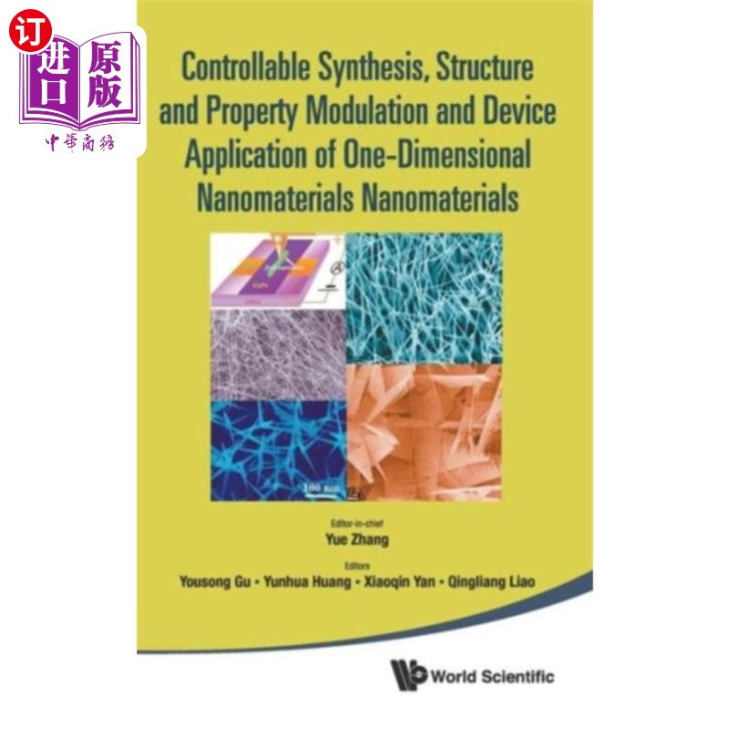 海外直订Controllable Synthesis, Structure And Property Modulation And Device Application 一维纳米材料的可控合成、结构