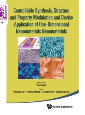 海外直订Controllable Synthesis, Structure And Property Modulation And Device Application 一维纳米材料的可控合成、结构
