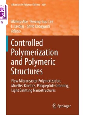 海外直订Controlled Polymerization and Polymeric Structures: Flow Microreactor Polymeriza 控制聚合和聚合结构:流动微