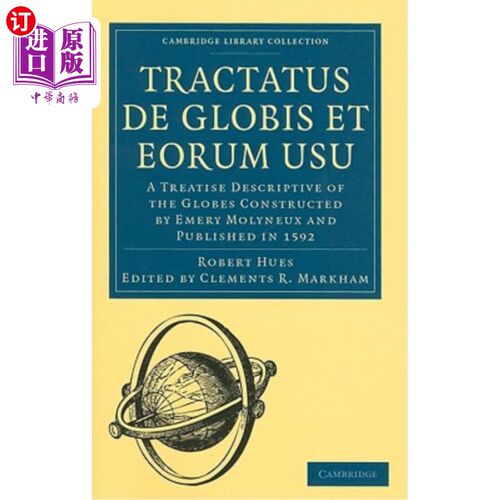 海外直订Tractatus de Globis Et Eorum Usu: A Treatise Descriptive of the Globes Construct 《地球和地球轨道：描述埃默里·