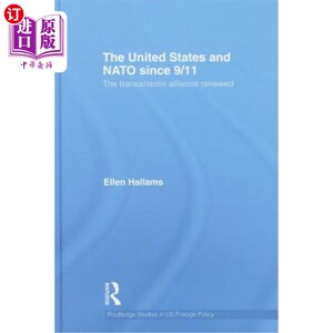 海外直订The United States and NATO since 9/11: The Transatlantic Alliance Renewed 9/11以来的美国和北约:跨大西洋联盟