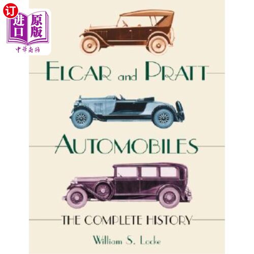海外直订Elcar and Pratt Automobiles: The Complete History 埃尔卡和普拉特汽车:完整的历史