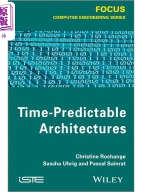 时间可预报架构 Time-Predictable Architectures 英文原版 Christine Rochange 嵌入式软件 计算机【中商原版】
