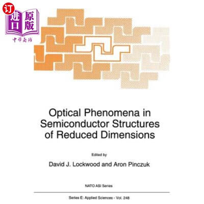 海外直订Optical Phenomena in Semiconductor Structures of Reduced Dimensions 降维半导体结构中的光学现象