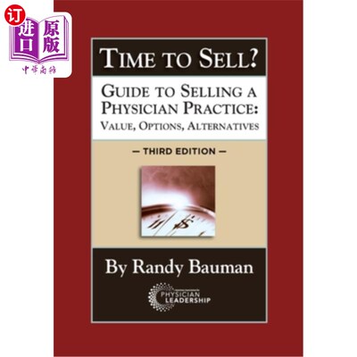 海外直订医药图书Time to Sell?: Guide to Selling a Physician Practice: Value, Options, Alternativ 是时候卖出了?销售