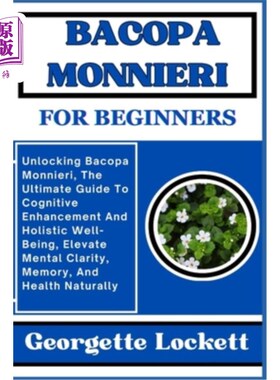 海外直订医药图书Bacopa Monnieri for Beginners: Unlocking Bacopa Monnieri, The Ultimate Guide To  假马齿苋初学者：解