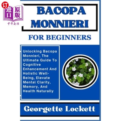 海外直订医药图书Bacopa Monnieri for Beginners: Unlocking Bacopa Monnieri, The Ultimate Guide To  假马齿苋初学者：解