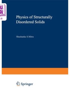 海外直订Physics of Structurally Disordered Solids 结构无序固体物理学“，