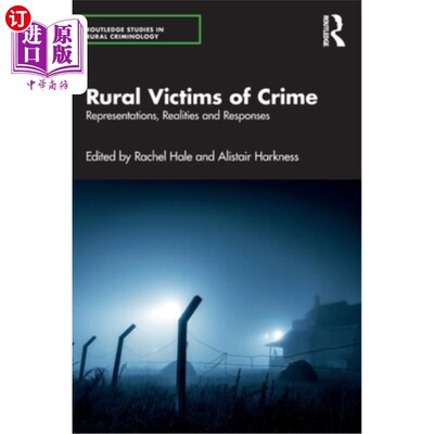 海外直订Rural Victims of Crime: Representations, Realities and Responses 农村犯罪受害者:表象、现实与应对