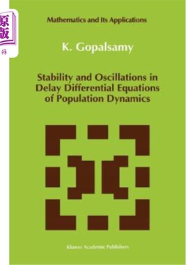 海外直订Stability and Oscillations in Delay Differential Equations of Population Dynamic 种群动力学时滞微分方程的稳