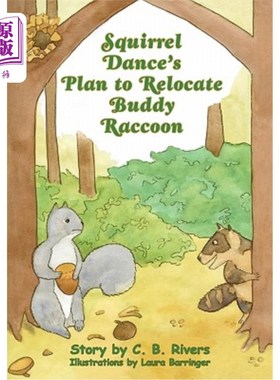海外直订Squirrel Dance's Plan to Relocate Buddy Raccoon: A Squirrel Dance Book  松鼠舞 搬迁 好友浣熊的计划：一本松