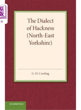 海外直订The Dialect of Hackness (North-East Yorkshire): With Original Specimens, and a W 哈克内斯方言（约克郡东北部）：