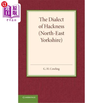 海外直订The Dialect of Hackness (North-East Yorkshire): With Original Specimens, and a W 哈克内斯方言（约克郡东北部）：