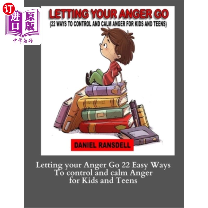 海外直订Letting your Anger Go 22 Easy Ways To control and calm Anger for Kids and: Letti 22个简单的方法控制和平息孩