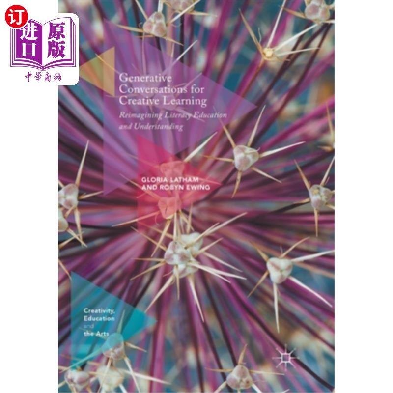 海外直订Generative Conversations for Creative Learning: Reimagining Literacy Education a 创造性学习的生成性对话：重