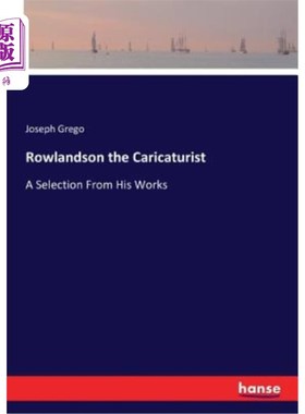 海外直订Rowlandson the Caricaturist: A Selection From His Works 漫画家罗兰森