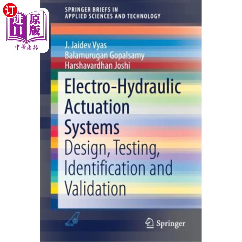 海外直订Electro-Hydraulic Actuation Systems: Design, Testing, Identification and Validat 电液驱动系统：设计、测试、识别