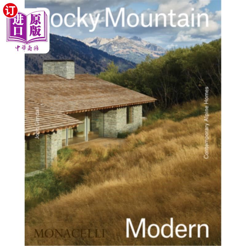 海外直订Rocky Mountain Modern: Contemporary Alpine Homes 落基山现代:当代阿尔卑斯家园
