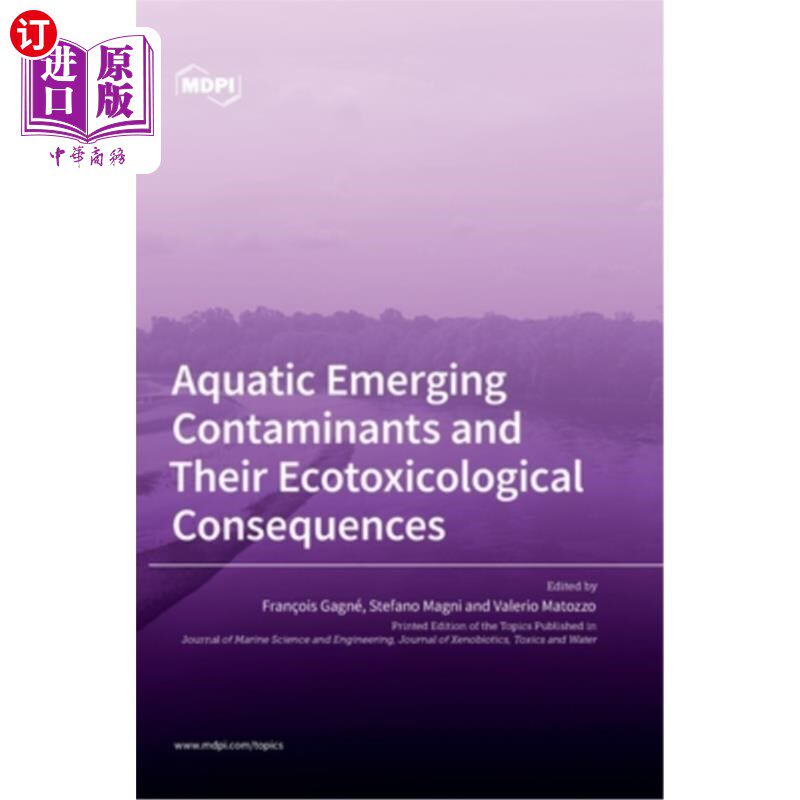 海外直订Aquatic Emerging Contaminants and Their Ecotoxicological Consequences 水生新出现污染物及其生态毒理学后果