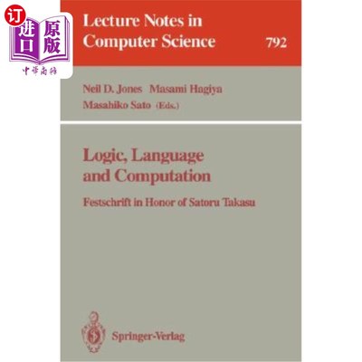 海外直订Logic, Language and Computation: Festschrift in Honor of Satoru Takasu 逻辑、语言和计算：纪念高须佐藤