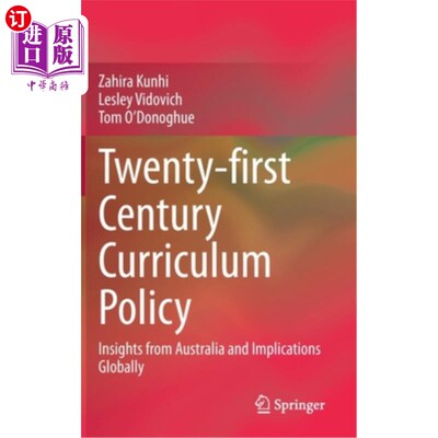海外直订Twenty-First Century Curriculum Policy: Insights from Australia and Implications 21世纪的课程政策:澳大利亚