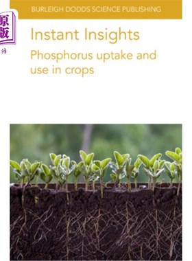 海外直订Instant Insights: Phosphorus Uptake and Use in Crops 即时洞察:磷在作物中的吸收和利用