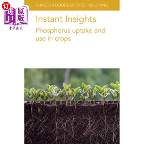 海外直订Instant Insights: Phosphorus Uptake and Use in Crops 即时洞察:磷在作物中的吸收和利用