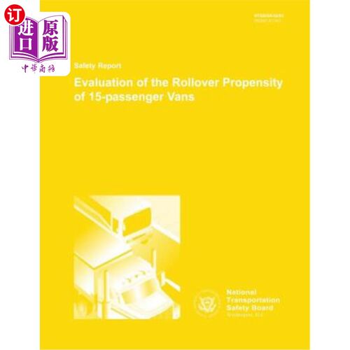 海外直订Safety Report: Evaluation of the Rollover Propensity of 15-passenger Vans 安全报告:评估15座厢式货车的侧翻倾