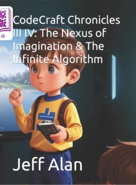 海外直订CodeCraft Chronicles III IV: The Nexus of Imagination & The Infinite Algorithm 《CodeCraft C