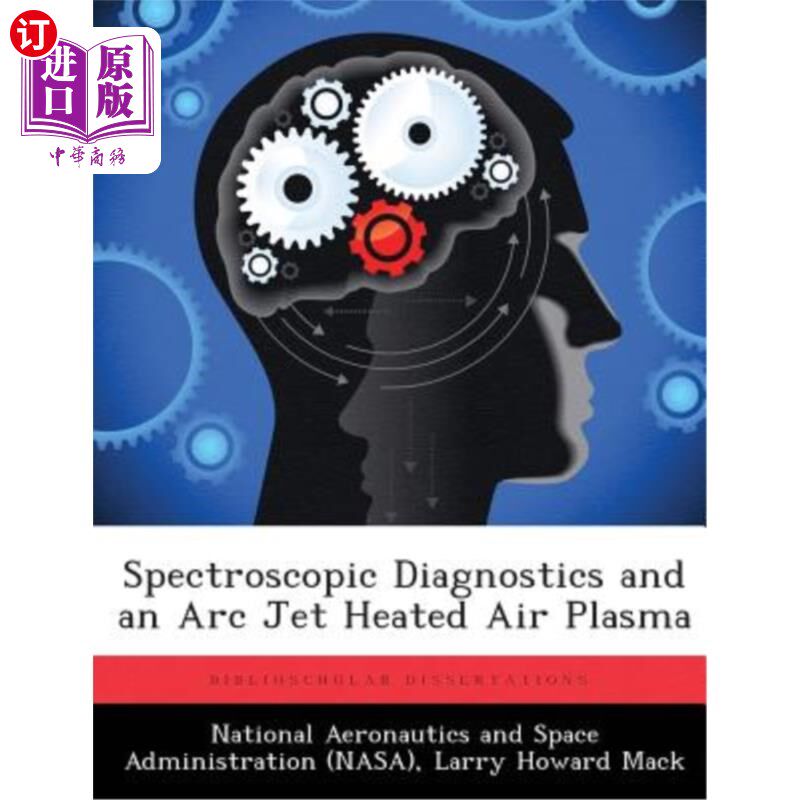 海外直订Spectroscopic Diagnostics and an ARC Jet Heated Air Plasma 光谱诊断与电弧喷射加热空气等离子体