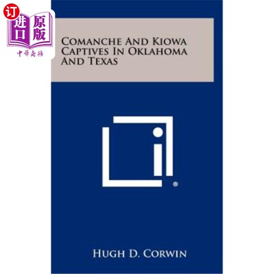 海外直订Comanche and Kiowa Captives in Oklahoma and Texas 在俄克拉荷马州和德克萨斯州的科曼奇族和基奥瓦族俘虏