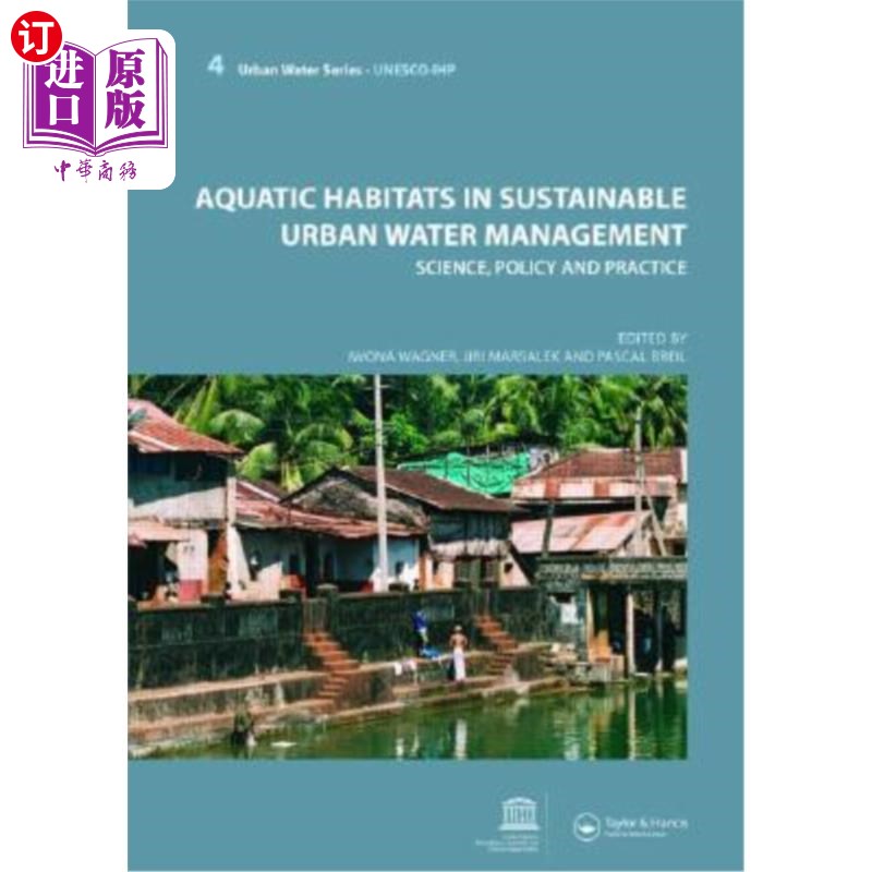 海外直订Aquatic Habitats in Sustainable Urban Water Management: Science Policy and Pract 可持续城市水管理中的水生生